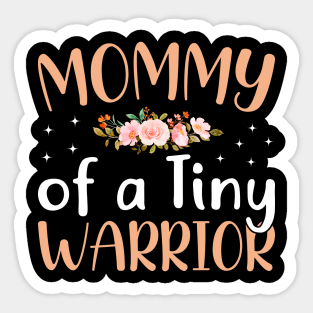 Mommy Of A Tiny Warrior Sticker